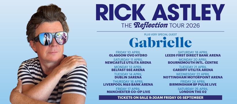 Rick Astley Reflections tour 2026. Support Gabrielle.